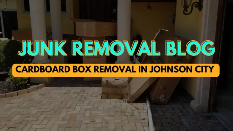 Cardboard Box Removal In Johnson City, TN