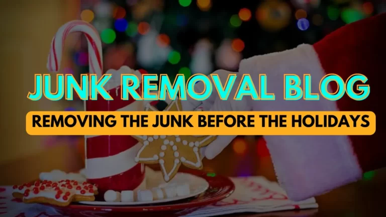 Removing The Junk Before The Holidays